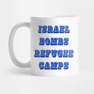 Israel Bombs Refugee Camps - Front Mug